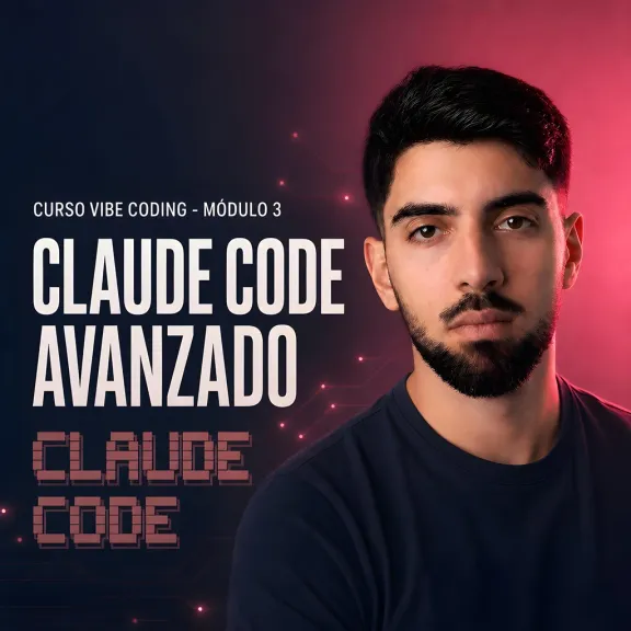 Módulo 3 del curso Vibe Coding Profesional: Claude Code Avanzado
